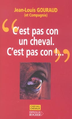 C'est pas con un cheval. c'est pas con !...