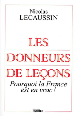 Les donneurs de leçons - enquête au coeur de la fourberie des pouvoirs