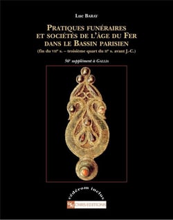 Revue Gallia Hors-Série : pratiques funéraires et sociétés de l'âge du fer dans le Bassin parisien (fin du VIIe siècle-troisième quart du IIe siècle avant J.-C.)