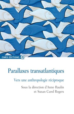 Parallaxes transatlantiques - vers une anthropologie réciproque