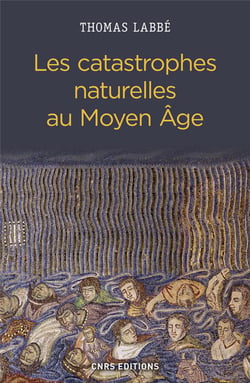 Les catastrophes naturelles au moyen âge