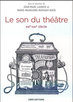 Le son du théâtre (XIXe-XXIe siecle)