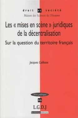 Les «mises en scène» juridiques de la décentralisation sur la question du territoire français
