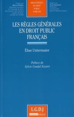 Les règles générales en droit public français Tome 268