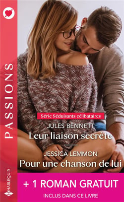 Séduisants célibataires Tome 1 : leur liaison secrète - séduisants célibataires Tome 2 : pour une chanson de lui - un sulfureux arrangement