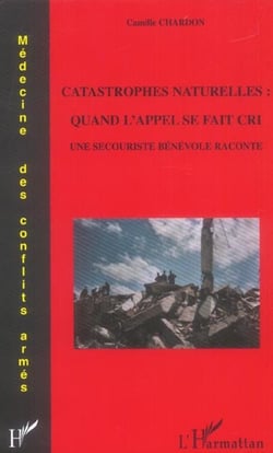Catastrophes naturelles: quand l'appel se fait cri : Une secouriste bénévole raconte