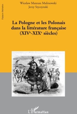 La Pologne et les polonais dans la littérature française XIV-XIX siècles