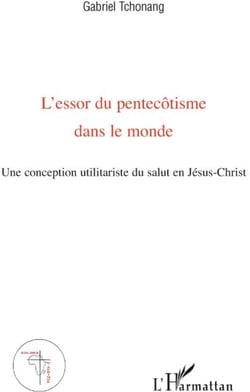 L'essor du pentecôtisme dans le monde - une conception utilitariste du salut en Jésus Christ
