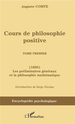 Cours de philosophie positive - (1830) les preliminaires generaux et la philosophie mathemat