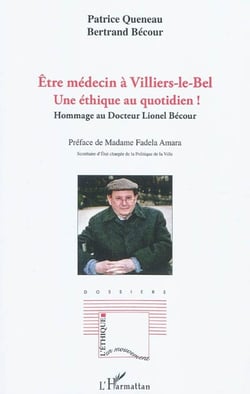 Être médecin à Villiers-Le-Bel - une éthique au quotidien ! hommage au docteur Lionel Becour