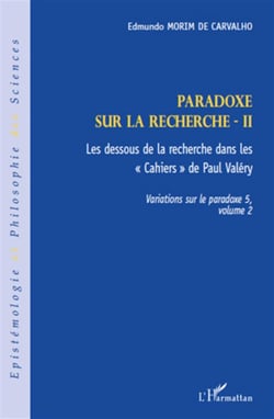 Paradoxe sur la recherche Tome 2 - les dessous de la recherche dans les "Cahiers" de Paul Valéry
