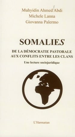 Somalies - de la démocratie pastorale aux conflits entre les clans - une lecture sociojuridique