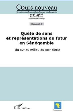 REVUE COURS NOUVEAU n.7-8 : quête de sens et représentations du futurcen Sénégambie - du XV au milieu du XIX siècle