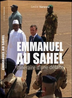 Emmanuel au Sahel - Itinéraire d'une défaite