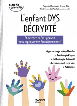 L'enfant DYS décrypté : et si votre enfant pouvait vous expliquer son fonctionnement ?