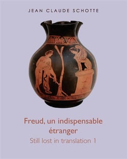 Still lost in translation t.1 : Freud, un indispensable étranger