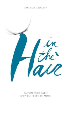 In the hair - parcours créatif d'un coiffeur de mode