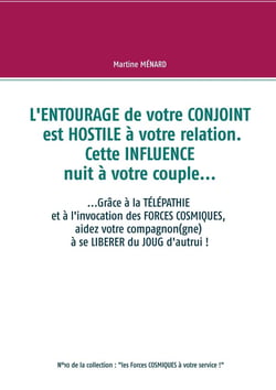 L'entourage de votre conjoint est hostile à votre relation - cette influence nuit à votre couple...
