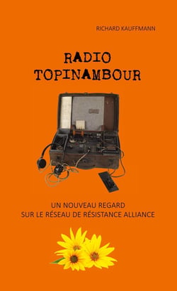 Radio topinambour - la vie d'un officier altruiste : le colonel Edouard Kauffmann