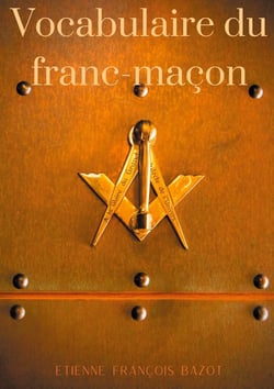 Vocabulaire du franc-maçon - petit lexique des termes et abréviations maçonniques courantes
