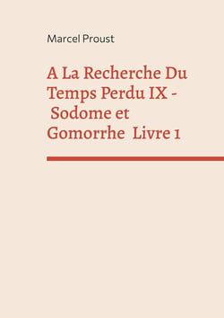 À la recherche du temps perdu Tome 4 : Sodome et Gomorrhe Tome 1