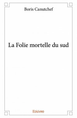 La folie mortelle du sud