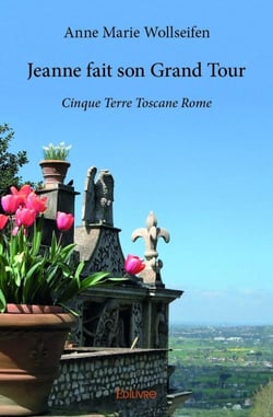 Jeanne fait son grand tour - cinque terre toscane rome