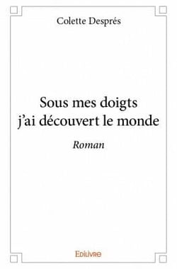 Sous mes doigts j'ai découvert le monde