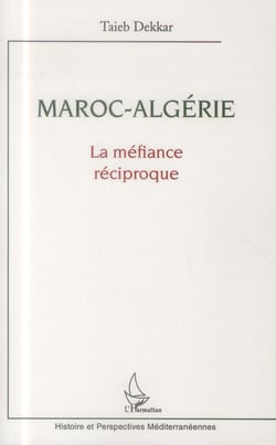 Maroc-algérie la méfiance réciproque