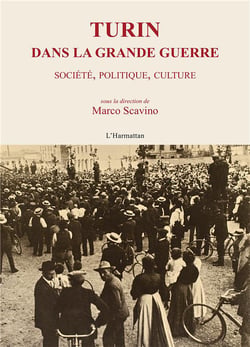 Turin dans la grande guerre - société, politique, culture