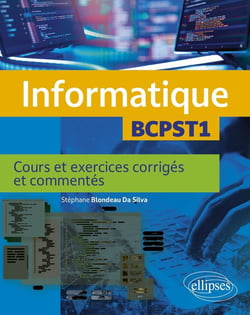 Informatique : BCPST1 - Cours et exercices corrigés et commentés