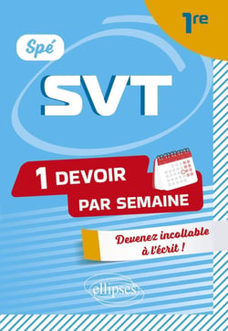 Spé SVT : Première - Devenir incollable en devoirs sur table
