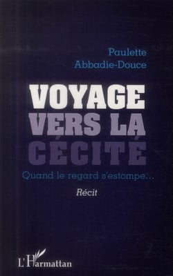 Voyage vers la cécité - quand le regard s'estompe...