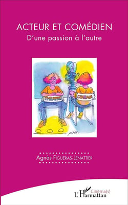 Acteur et comédien - d'une passion à l'autre