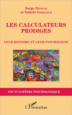 Les calculateurs prodiges : Leur histoire et leur psychologie