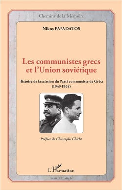Les communistes grecs et l'Union soviétique - histoire de la scission du Parti communiste de Grèce, 1949-1968