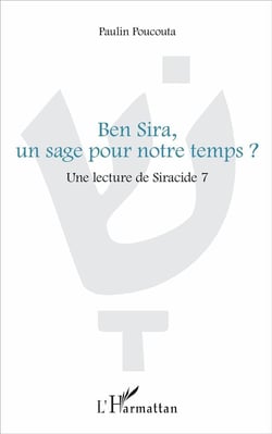 Ben Sira, un sage pour notre temps ? une lecture de Siracide 7