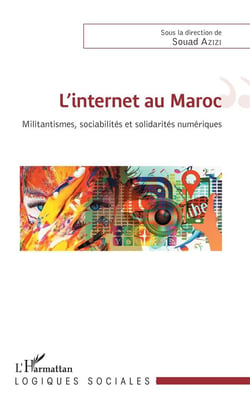 L'internet au Maroc - militantismes, sociabilités et solidarités numériques