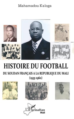 Histoire du football - du Soudan francais à la République du Mali (1935-1960)