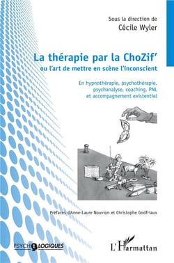 La thérapie de la ChoZif' ou l'art de mettre en scène l'incoscient