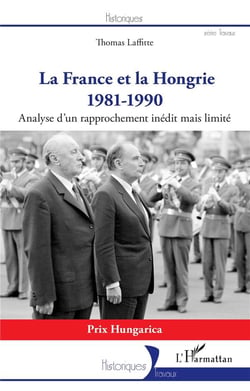 La France et la Hongrie : 1981-1990 - Analyse d'un rapprochement inédit mais limité