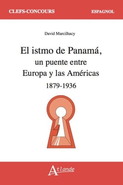 L'isthme de Panama, un pont entre l'Europe et les Amériques (1879-1936)