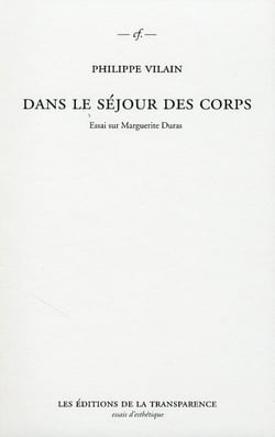Dans le séjour des corps - essai sur marguerite duras