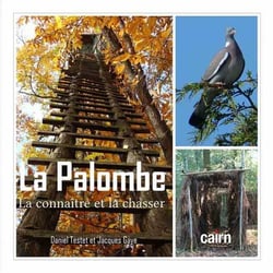 La palombe - la connaître et la chasser