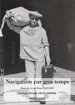 Navigation par gros temps - récit de vie de René Batard