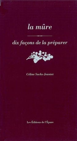 Dix façons de le préparer : la mûre
