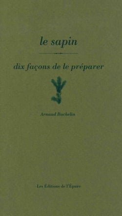 Dix façons de le préparer : le sapin