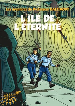 Les aventures du professeur Baltimont Tome 2 : l'île de l'éternité