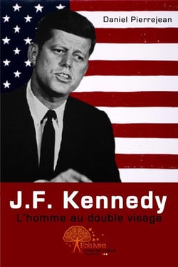J.-f. kennedy, l'homme au double visage