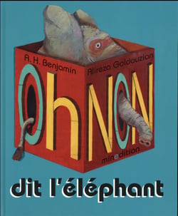 Oh non ! dit l'éléphant